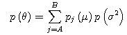 $$p\left(\theta\right)=\sum_{j=A}^Bp_j\left(\mu\right) p\left(\sigma^2\right)$$