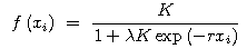 $$ f\left(x_i\right)\ =\ \frac{K}{1+\lambda K \exp\left(-rx_i\right)} $$