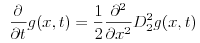 $$ \frac{\partial}{\partial t}g(x,t)=\frac{1}{2}\frac{\partial^2}{\partial x^2}D_2^2g(x,t)$$