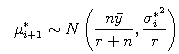 $$\mu^*_{i+1}\sim N\left(\frac{n\bar{y}}{r+n},\frac{\sigma^{*^2}_i}{r}\right)$$